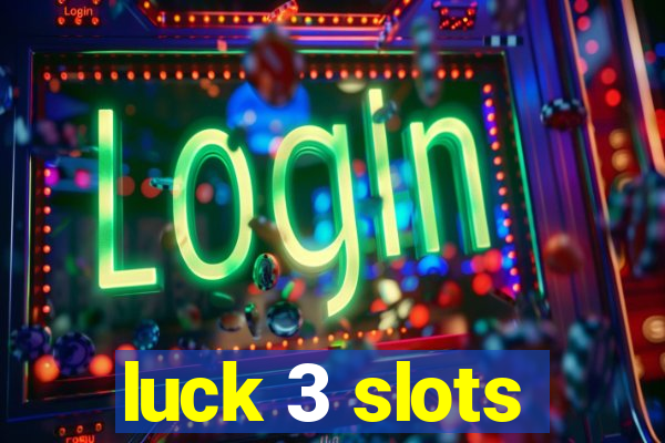 luck 3 slots